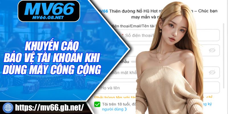 Khuyến cáo bảo vệ tài khoản khi dùng máy công cộng