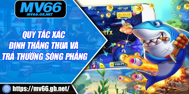 Quy tắc xác định thắng thua và trả thưởng sòng phẳng