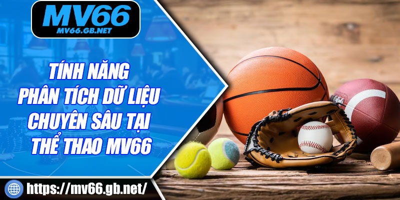 Tính năng phân tích dữ liệu chuyên sâu tại thể thao MV66